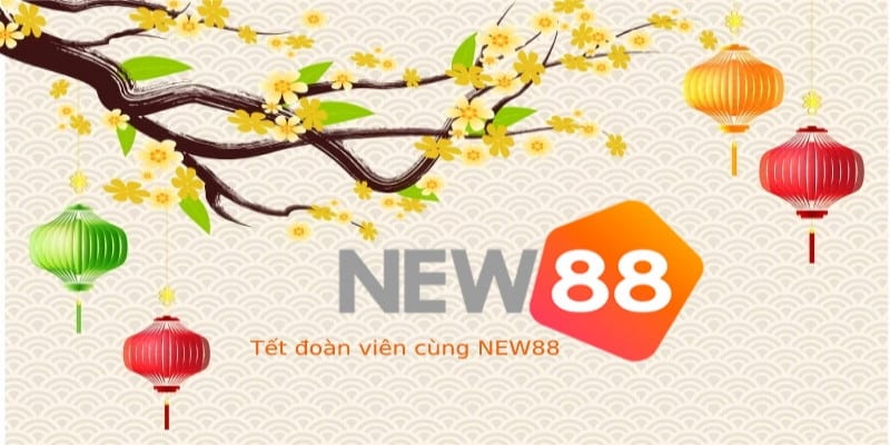 Siêu Hot! Kiếm Bội Tiền Từ Khuyến Mãi Tết NEW88 6 Bùng nổ chuỗi sự kiện siêu hot cùng khuyến mãi Tết NEW88