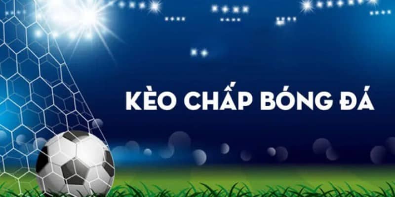 Hiểu Ngay Kèo Chấp 1/4 Và Kèo Chấp 3/4 Là Gì Sau 5p 6 Tìm hiểu kèo chấp là gì?