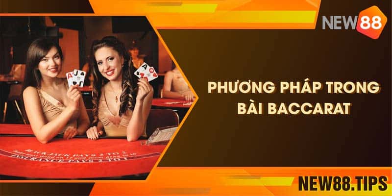 Phương pháp trong bài Baccarat - Chơi game, rinh tiền ngay 4 Phương pháp trong bài Baccarat - Chơi game, rinh tiền ngay